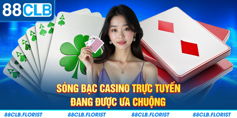 Sòng bạc casino trực tuyến đang được ưa chuộng